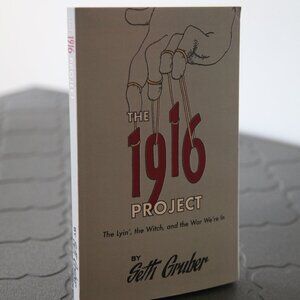 The 1916 Project: The Lying, the Witch and the War We're In.